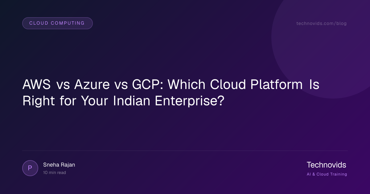 AWS vs Azure vs GCP: Which Cloud Platform Is Right for Your Indian Enterprise?