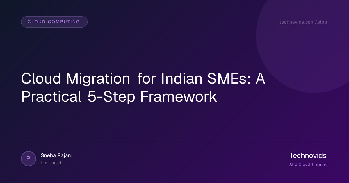 Cloud Migration for Indian SMEs: A Practical 5-Step Framework